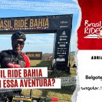 Brasil Ride 2023 – Como foi essa aventura?